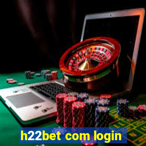 h22bet com login